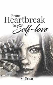 9780995153325-0995153329-From Heartbreak to Self-Love