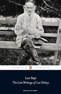 9780141191195-0141191198-Last Steps: The Late Writings of Leo Tolstoy (Penguin Classics)