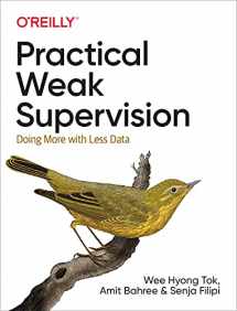 9781492077060-1492077062-Practical Weak Supervision: Doing More with Less Data