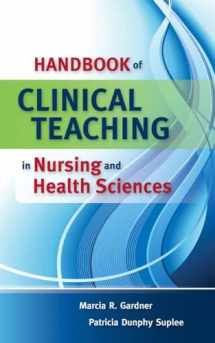9780763757120-0763757128-Handbook of Clinical Teaching in Nursing and Health Sciences