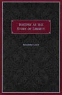 9780865972681-0865972680-HISTORY AS THE STORY OF LIBERTY