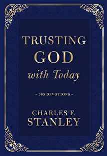9781400237906-1400237904-Trusting God with Today: 365 Devotions (Devotionals from Charles F. Stanley)