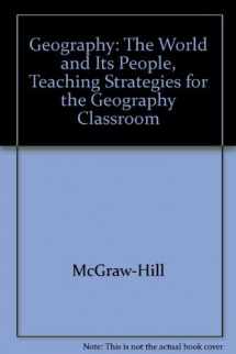 9780078249709-0078249708-Glencoe Geography: The World and Its People, Teaching Strategies for the Geography Classroom