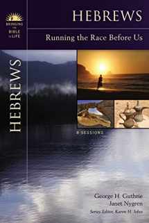 9780310276531-0310276535-Hebrews: Running the Race Before Us (Bringing the Bible to Life)