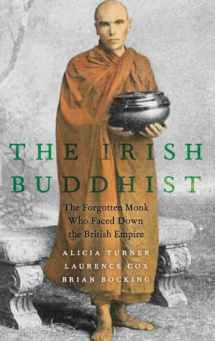 9780190073084-019007308X-The Irish Buddhist: The Forgotten Monk who Faced Down the British Empire