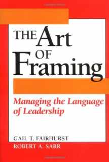 9780787901813-0787901814-The Art of Framing: Managing the Language of Leadership