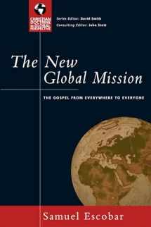 9780830833016-0830833013-The New Global Mission: The Gospel from Everywhere to Everyone (Christian Doctrine in Global Perspective)
