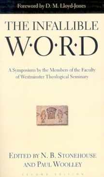 9780875525433-0875525431-The Infallible Word: A Symposium by the Members of the Faculty of Westminster Theological Seminary