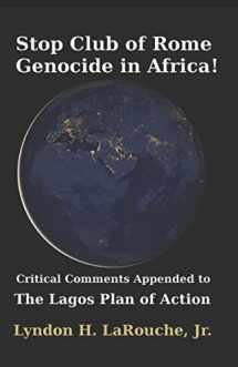 9781980586302-1980586306-Stop Club of Rome Genocide in Africa!: Critical Comments Appended to the Lagos Plan of Action