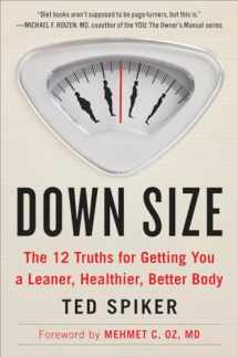 9780147516435-0147516439-Down Size: The 12 Truths for Getting You a Leaner, Healthier, Better Body