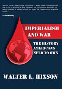 9780982775790-0982775792-Imperialism and War: The History Americans Need to Own