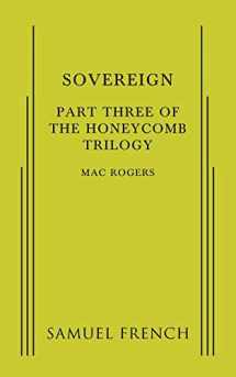 9780573704987-0573704988-Sovereign: Part Three of The Honeycomb Trilogy