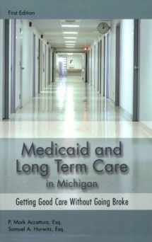 9780966927832-0966927834-Medicaid and Long Term Care in Michigan: Getting Good Care Without Going Broke