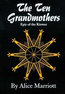9780806118253-0806118253-The Ten Grandmothers: Epic of the Kiowas (Volume 26) (The Civilization of the American Indian Series)