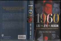 9781402761140-1402761147-1960--LBJ vs. JFK vs. Nixon: The Epic Campaign That Forged Three Presidencies