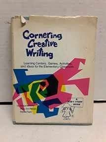9780913916094-0913916099-Cornering Creative Writing: Learning Centers, Games, Activities, and Ideas for the Elementary Classroom (Kids' Stuff Books)