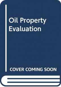 9780318361413-0318361418-Oil Property Evaluation