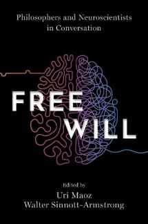 9780197572153-0197572154-Free Will: Philosophers and Neuroscientists in Conversation