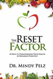 9781519299154-151929915X-The Reset Factor: 45 Days to Transforming Your Health by Repairing Your Gut