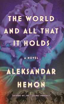 9780374287702-0374287708-The World and All That It Holds: A Novel