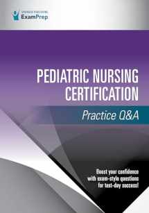9780826173959-0826173950-Pediatric Nursing Certification Practice Q&A
