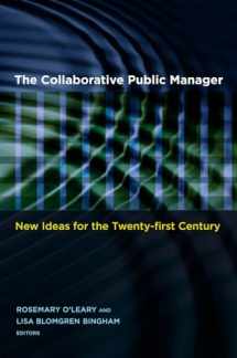 9781589012233-1589012232-The Collaborative Public Manager: New Ideas for the Twenty-First Century (Public Management and Change)