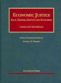 9781587789045-1587789043-Economic Justice: Race, Gender, Identity And Economics; Cases and Materials (University Casebook)