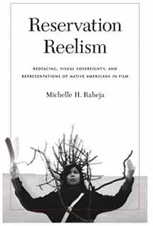 9780803211261-0803211260-Reservation Reelism: Redfacing, Visual Sovereignty, and Representations of Native Americans in Film