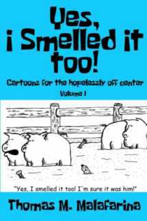 9781620069660-1620069660-Yes, I Smelled It Too! Volume 1: Cartoons for the Hopelessly Off-Center