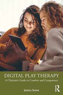 9780367001926-0367001926-Digital Play Therapy: A Clinician’s Guide to Comfort and Competence