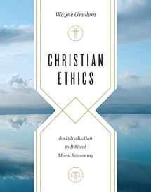 9781433549656-1433549654-Christian Ethics: An Introduction to Biblical Moral Reasoning