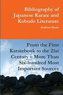 9781300749370-1300749377-Bibliography of Japanese Karate and Kobudo Literature. From the First Karatebook to the 21st Century – More Than Six-hundred Most Important Sources.