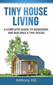 9781761037320-1761037323-Tiny House Living: A Complete Guide to Designing and Building a Tiny House