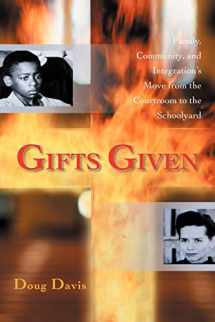 9781462057320-1462057322-Gifts Given: Family, Community, and Integration's Move from the Courtroom to the Schoolyard