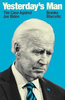 9781839760280-1839760281-Yesterday's Man: The Case Against Joe Biden (Jacobin)