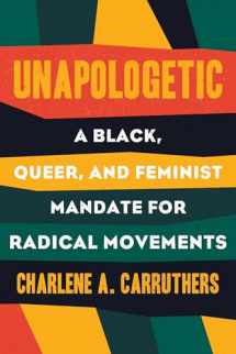 9780807039823-0807039829-Unapologetic: A Black, Queer, and Feminist Mandate for Radical Movements