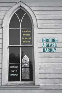 9780817357122-0817357122-Through a Glass Darkly: Contested Notions of Baptist Identity (Religion and American Culture)