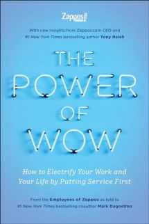 9781948836579-1948836572-The Power of WOW: How to Electrify Your Work and Your Life by Putting Service First