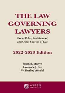 9781543858990-1543858996-The Law Governing Lawyers: Model Rules, Standards, Statutes, and State Lawyer Rules of Professional Conduct, 2022-2023 (Supplements)