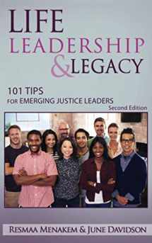 9780998424828-099842482X-Life, Leadership, and Legacy: 101 Tips for Emerging Justice Leaders