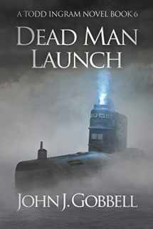 9781951249823-1951249828-Dead Man Launch (The Todd Ingram Series)