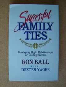 9780842366021-0842366024-Successful Family Ties: Developing Right Relationships for Lasting Success