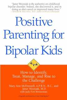 9780553384628-0553384627-Positive Parenting for Bipolar Kids: How to Identify, Treat, Manage, and Rise to the Challenge