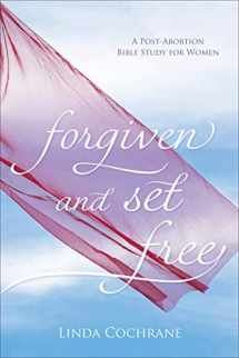 9780801016622-0801016622-Forgiven and Set Free: A Post-Abortion Bible Study for Women