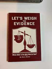 9780937958179-0937958174-Let's Weigh the Evidence: Which Bible is the Real Word of God?