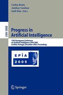 9783540307372-3540307370-Progress in Artificial Intelligence: 12th Portuguese Conference on Artificial Intelligence, EPIA 2005, Covilha, Portugal, December 5-8, 2005, Proceedings (Lecture Notes in Computer Science, 3808)