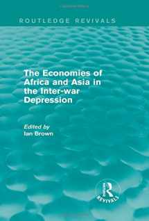 9781138828131-1138828130-The Economies of Africa and Asia in the Inter-war Depression (Routledge Revivals)