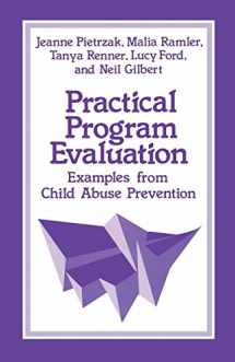 9780803934962-0803934963-Practical Program Evaluation: Examples from Child Abuse Prevention (SAGE Sourcebooks for the Human Services)