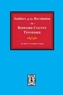 9780893086534-0893086533-Bedford County, Tennessee, Soldiers of the Revolution in.