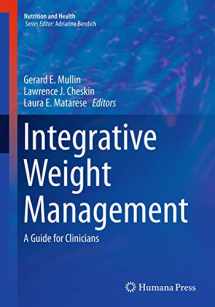 9781493945030-1493945033-Integrative Weight Management: A Guide for Clinicians (Nutrition and Health)